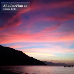 ShadowPlay ep by Nicole Calo album reviews, ratings, credits