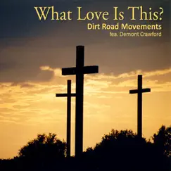 What Love Is This? (feat. Demont Crawford & V. Ray) Song Lyrics