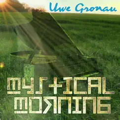 Mystical Morning by Uwe Gronau album reviews, ratings, credits