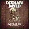 Just Let Go (feat. Shamina) - Single album lyrics, reviews, download