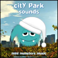 City Park Sounds by Mini Monsters Music album reviews, ratings, credits