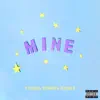 Mine (Bazzi vs. Young Bombs Remix) - Single album lyrics, reviews, download