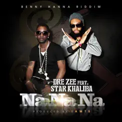 Na Na Na (feat. Star Khaliba) - Single by Dre Zee album reviews, ratings, credits