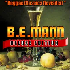 Reggae Classics Revisited (Deluxe Edition) by B.E.Mann album reviews, ratings, credits