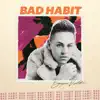 Bad Habit - Single album lyrics, reviews, download