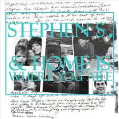 & Home Is Where You Are by Stephen S. album reviews, ratings, credits