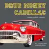 Drug Money Cadillac (feat. Clark Whitt) - Single album lyrics, reviews, download