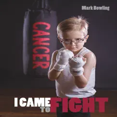 I Came to Fight by Mark Bowling album reviews, ratings, credits