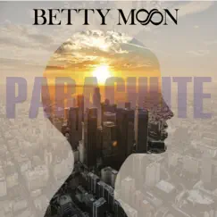 Parachute - Single by Betty Moon album reviews, ratings, credits