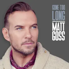 Gone Too Long - Single by Matt Goss album reviews, ratings, credits