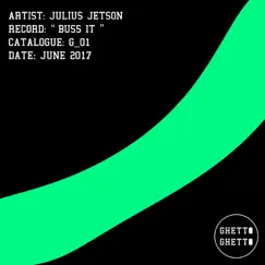 Buss It - Single by Julius Jetson album reviews, ratings, credits