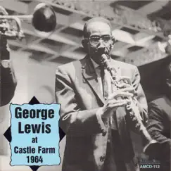 George Lewis at Castle Farm 1964 (feat. Louis Nelson, Joe Robichaux, Emanuel Sayles, Placide Adams, Dave Oxley & Jack Willis) by George Lewis album reviews, ratings, credits