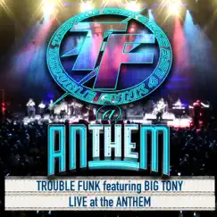 Live at the Anthem (Live) [feat. Big Tony] by Trouble Funk album reviews, ratings, credits