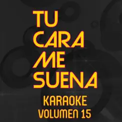 Tu Cara Me Suena Karaoke, Vol. 15 by Ten Productions album reviews, ratings, credits