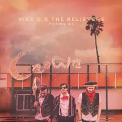 Crown - EP by Nick D' & The Believers album reviews, ratings, credits