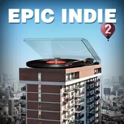Epic Indie 2 by Extreme Music album reviews, ratings, credits