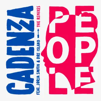 People (feat. Jorja Smith & Dre Island) [Remixes] - EP by Cadenza album download