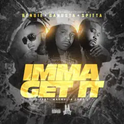 Ima Get It (feat. Gangsta, Spitta & Magnolia Chop) - Single by Bengie B album reviews, ratings, credits