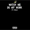 Watch Me Do My Work (feat. Paolo) - Single album lyrics, reviews, download