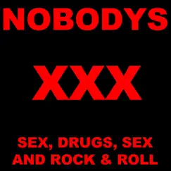 Sex, Drugs, Sex and Rock & Roll - Single by Nobodys album reviews, ratings, credits