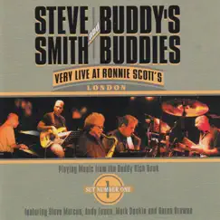 Very Live at Ronnie Scott's London: Set Number 1 by Steve Smith & Buddy's Buddies album reviews, ratings, credits