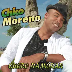 Quero Namorar - Single by Chico Moreno album reviews, ratings, credits