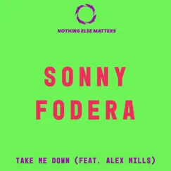 Take Me Down - Single by Sonny Fodera & Alex Mills album reviews, ratings, credits