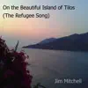 On the Beautiful Island of Tilos (The Refugee Song) - Single album lyrics, reviews, download