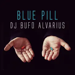 Blue Pill - EP by DJ Bufo Alvarius album reviews, ratings, credits