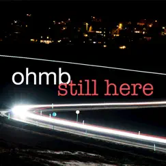 Still Here - Single by Ohmb album reviews, ratings, credits
