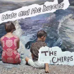 Birds and the Breeze (EP) by The Chirps album reviews, ratings, credits
