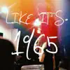 Like It's 1965 - Single album lyrics, reviews, download