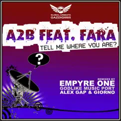 Tell Me Where You Are (feat. Fara) [Alex Gap Treatment Radio Edit] Song Lyrics