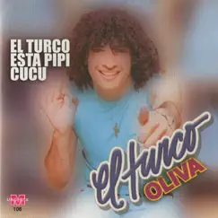 El Turco Esta Pipi Cucu by El Turco Oliva & Cachumba album reviews, ratings, credits