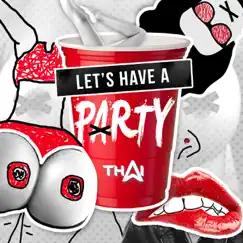 Let's Have a Party - Single by Thai album reviews, ratings, credits