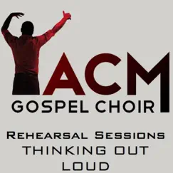Thinking Out Loud - Single by ACM Gospel Choir album reviews, ratings, credits