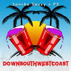 Downsouth x Westcoast - Single by Sancho Saucy & P2 album reviews, ratings, credits