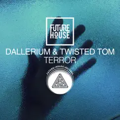 Terror - Single by Dallerium & Twisted Tom album reviews, ratings, credits