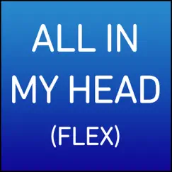 All In My Head (Flex) - Single (Workout Mix) - Single by Power Music Workout album reviews, ratings, credits