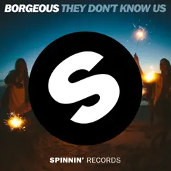 They Don't Know Us - Single by Borgeous album reviews, ratings, credits