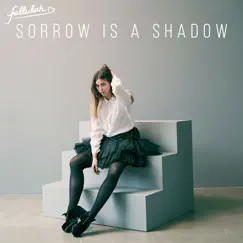 Sorrow Is a Shadow - Single by Fallulah album reviews, ratings, credits