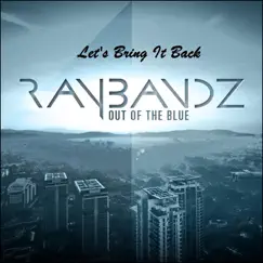 Let's Bring It Back - Single by Raybandz album reviews, ratings, credits