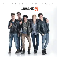 Si Tengo tu Amor - Single by Urband 5 album reviews, ratings, credits