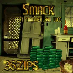 36zips (feat. Trimmer & Lucc) - Single by Smack album reviews, ratings, credits