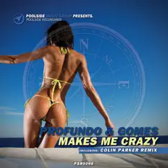 Makes Me Crazy - Single by Profundo & Gomes album reviews, ratings, credits