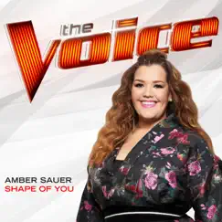 Shape of You (The Voice Performance) - Single by Amber Sauer album reviews, ratings, credits