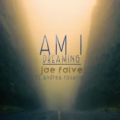 Am I Dreaming (Feat. Andrea Rosario) - Single by Jae Faive album reviews, ratings, credits