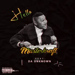 Hello (feat. Da Unknown) - Single by Masterkraft album reviews, ratings, credits