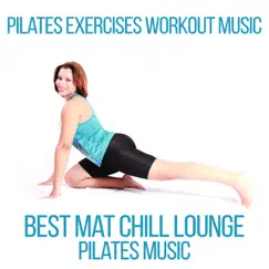 Pilates Exercises Workout Music: Best Mat Chill Lounge Pilates Music, Hypnotize & Slow Move, Gym Center Music (EDM) by Power Walking Music Club album reviews, ratings, credits