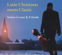 Latin Christmas meets Classic by Stefan Grasse album reviews, ratings, credits